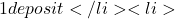 1 deposit</li>     <li>